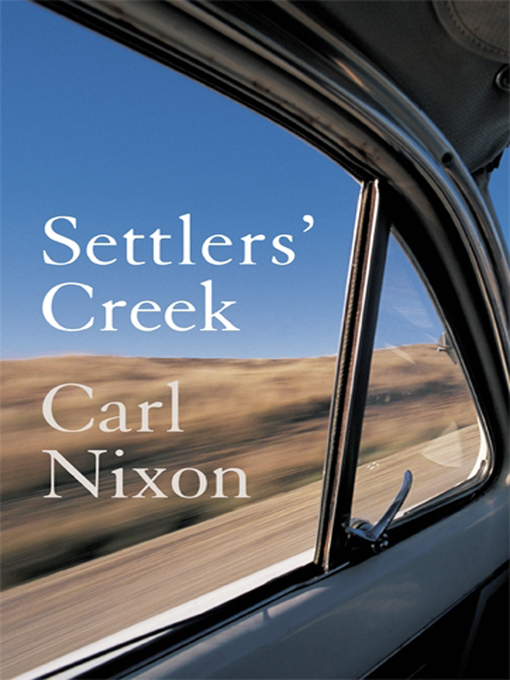 Title details for Settlers' Creek by Carl Nixon - Available